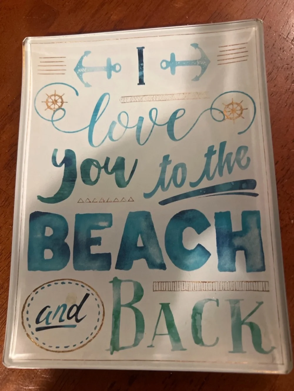 208 Park Love You to the Beach & Back Glass Plaque Coastal Nautical Decor